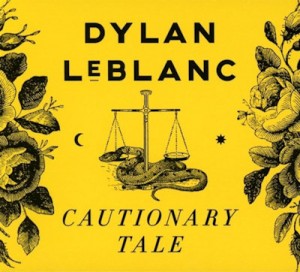 LEBLANC, DYLAN - CAUTIONARY TALE - cd